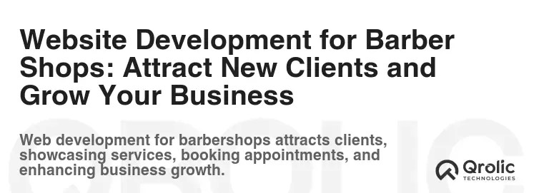 Website Development for Barber Shops: Attract New Clients and Grow Your Business