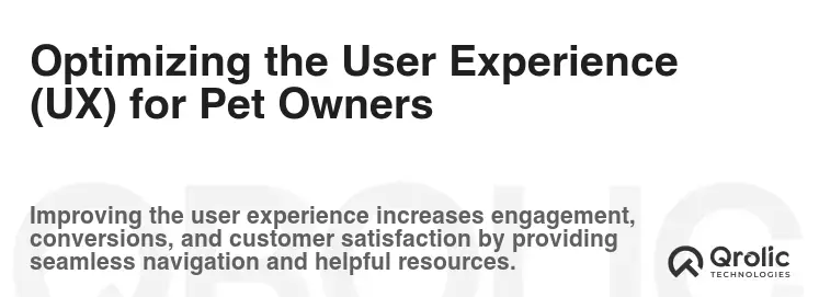 Optimizing the User Experience (UX) for Pet Owners