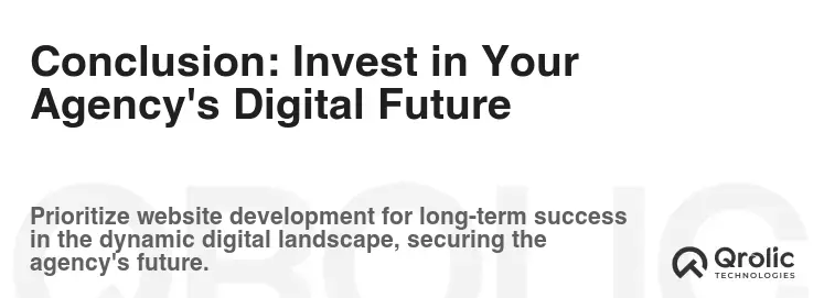 Conclusion: Invest in Your Agency's Digital Future