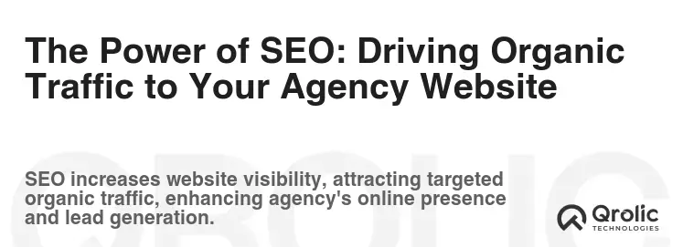 The Power of SEO: Driving Organic Traffic to Your Agency Website