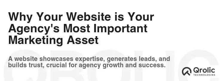 Why Your Website is Your Agency's Most Important Marketing Asset