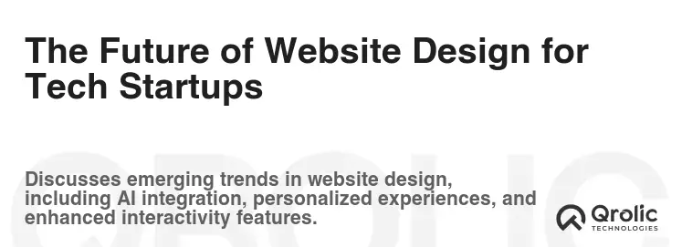 The Future of Website Design for Tech Startups