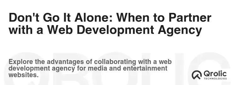 Don't Go It Alone: When to Partner with a Web Development Agency