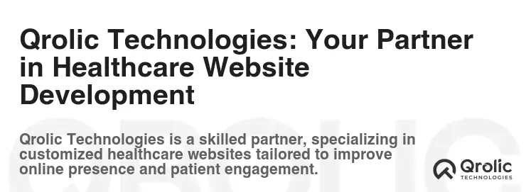 Qrolic Technologies: Your Partner in Healthcare Website Development