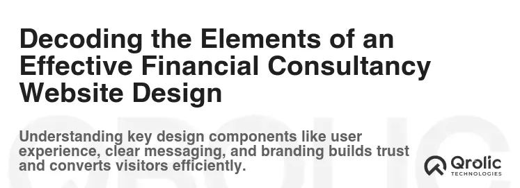 Decoding the Elements of an Effective Financial Consultancy Website Design