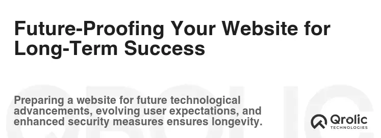 Future-Proofing Your Website for Long-Term Success