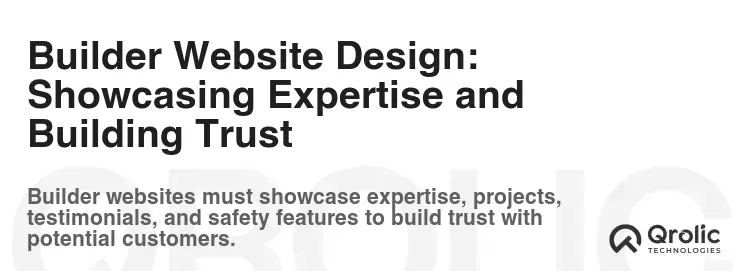 Builder Website Design: Showcasing Expertise and Building Trust Builder Website Design: Showcasing Expertise and Building Trust