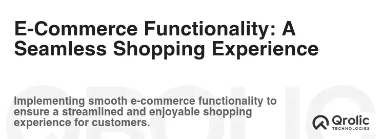 E-Commerce Functionality: A Seamless Shopping Experience