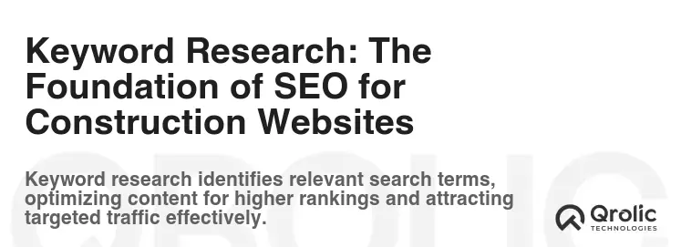 Keyword Research: The Foundation of SEO for Construction Websites
