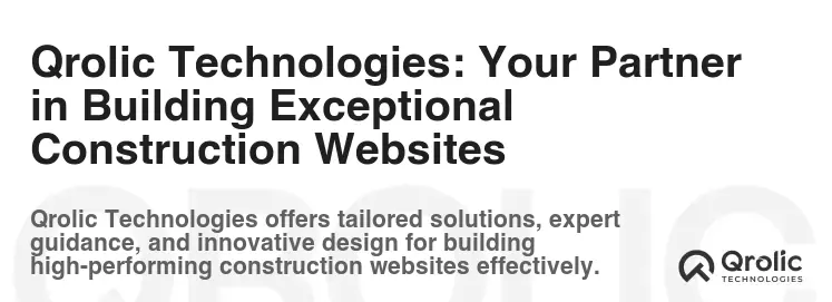 Qrolic Technologies: Your Partner in Building Exceptional Construction Websites