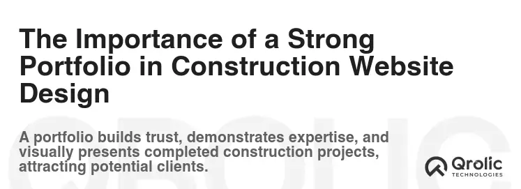 The Importance of a Strong Portfolio in Construction Website Design