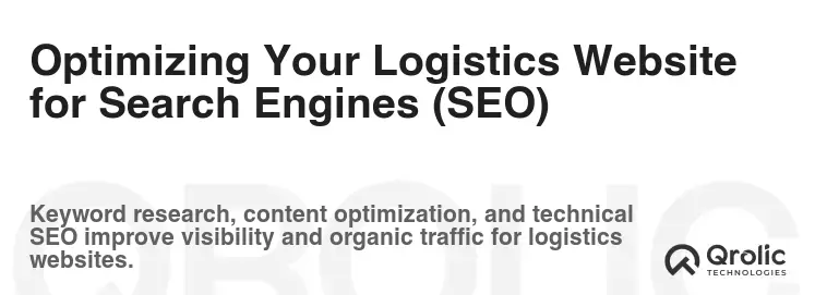 Optimizing Your Logistics Website for Search Engines (SEO) Optimizing Your Logistics Website for Search Engines (SEO)