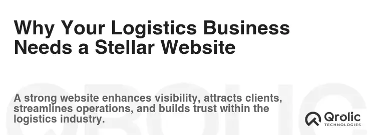 Why Your Logistics Business Needs a Stellar Website Why Your Logistics Business Needs a Stellar Website