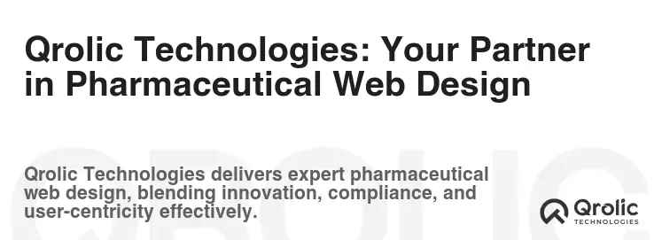 Qrolic Technologies: Your Partner in Pharmaceutical Web Design