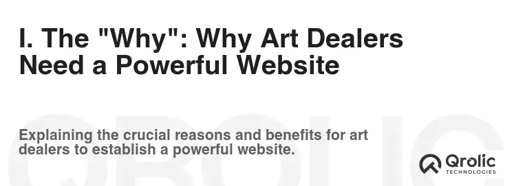 I. The "Why": Why Art Dealers Need a Powerful Website I. The "Why": Why Art Dealers Need a Powerful Website