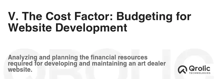 V. The Cost Factor: Budgeting for Website Development V. The Cost Factor: Budgeting for Website Development