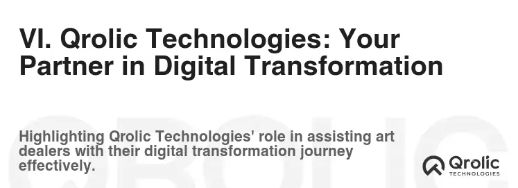 VI. Qrolic Technologies: Your Partner in Digital Transformation VI. Qrolic Technologies: Your Partner in Digital Transformation