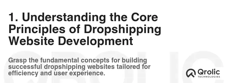 1. Understanding the Core Principles of Dropshipping Website Development