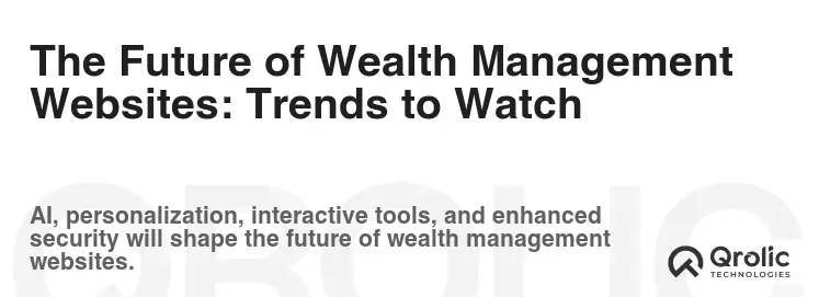 The Future of Wealth Management Websites: Trends to Watch