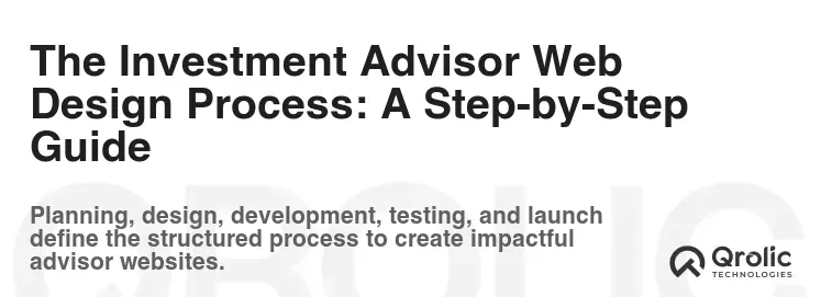 The Investment Advisor Web Design Process: A Step-by-Step Guide