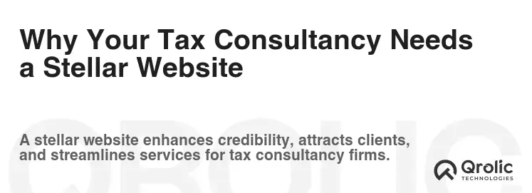 Why Your Tax Consultancy Needs a Stellar Website Why Your Tax Consultancy Needs a Stellar Website