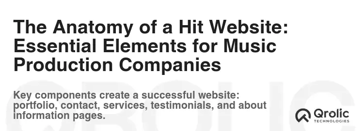 The Anatomy of a Hit Website: Essential Elements for Music Production Companies