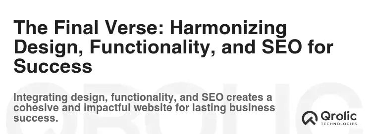 The Final Verse: Harmonizing Design, Functionality, and SEO for Success