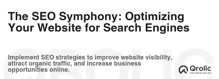 The SEO Symphony: Optimizing Your Website for Search Engines