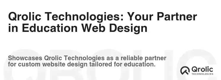 Qrolic Technologies: Your Partner in Education Web Design