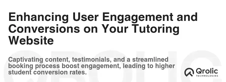 Enhancing User Engagement and Conversions on Your Tutoring Website