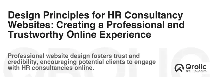 Design Principles for HR Consultancy Websites: Creating a Professional and Trustworthy Online Experience
