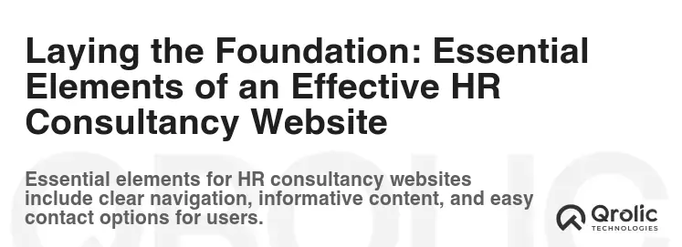 Laying the Foundation: Essential Elements of an Effective HR Consultancy Website