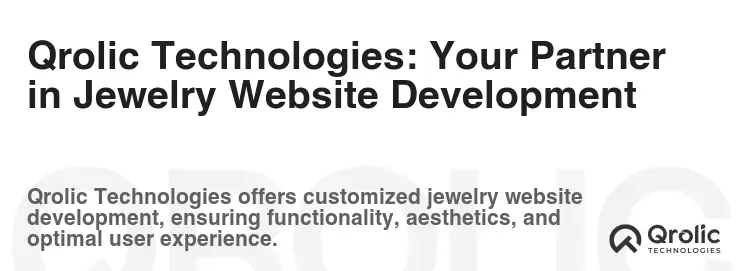 Qrolic Technologies: Your Partner in Jewelry Website Development Qrolic Technologies: Your Partner in Jewelry Website Development