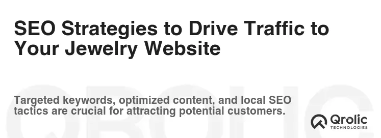 SEO Strategies to Drive Traffic to Your Jewelry Website SEO Strategies to Drive Traffic to Your Jewelry Website