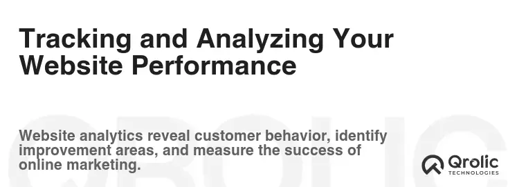 Tracking and Analyzing Your Website Performance Tracking and Analyzing Your Website Performance