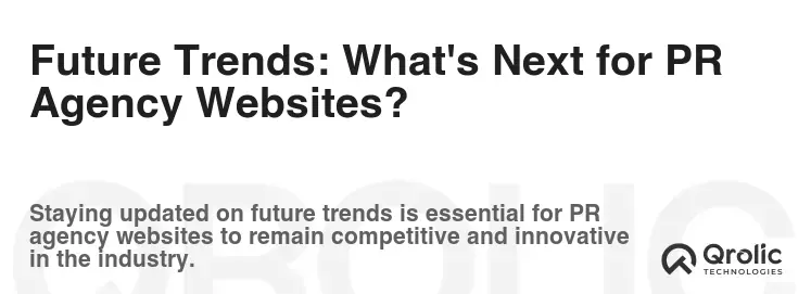 Future Trends: What's Next for PR Agency Websites?
