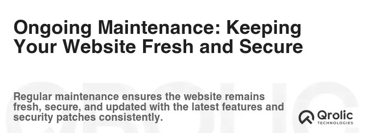 Ongoing Maintenance: Keeping Your Website Fresh and Secure