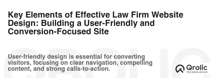 Key Elements of Effective Law Firm Website Design: Building a User-Friendly and Conversion-Focused Site Key Elements of Effective Law Firm Website Design: Building a User-Friendly and Conversion-Focused Site