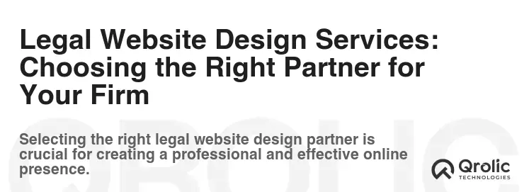 Legal Website Design Services: Choosing the Right Partner for Your Firm Legal Website Design Services: Choosing the Right Partner for Your Firm