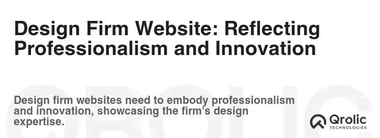Design Firm Website: Reflecting Professionalism and Innovation Design Firm Website: Reflecting Professionalism and Innovation