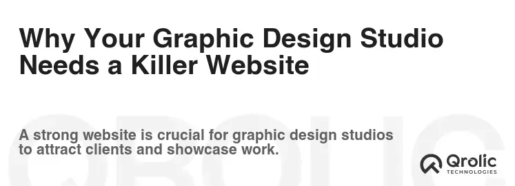 Why Your Graphic Design Studio Needs a Killer Website Why Your Graphic Design Studio Needs a Killer Website
