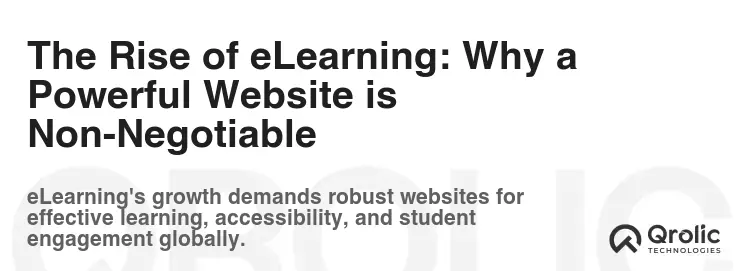 The Rise of eLearning: Why a Powerful Website is Non-Negotiable The Rise of eLearning: Why a Powerful Website is Non-Negotiable