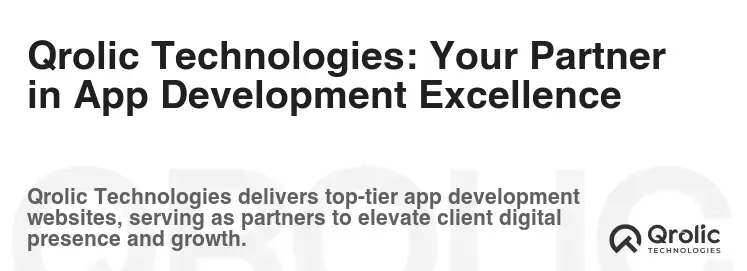 Qrolic Technologies: Your Partner in App Development Excellence Qrolic Technologies: Your Partner in App Development Excellence