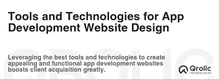 Tools and Technologies for App Development Website Design Tools and Technologies for App Development Website Design