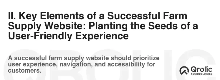II. Key Elements of a Successful Farm Supply Website: Planting the Seeds of a User-Friendly Experience II. Key Elements of a Successful Farm Supply Website: Planting the Seeds of a User-Friendly Experience