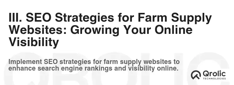 III. SEO Strategies for Farm Supply Websites: Growing Your Online Visibility III. SEO Strategies for Farm Supply Websites: Growing Your Online Visibility