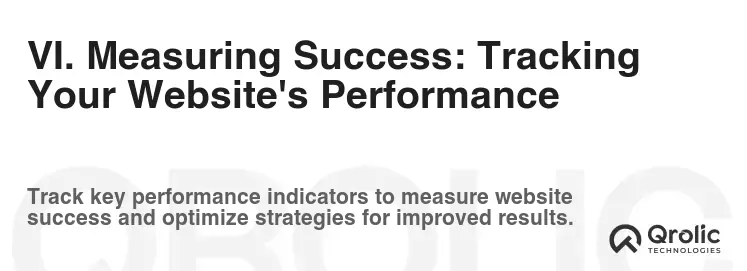 VI. Measuring Success: Tracking Your Website's Performance VI. Measuring Success: Tracking Your Website's Performance