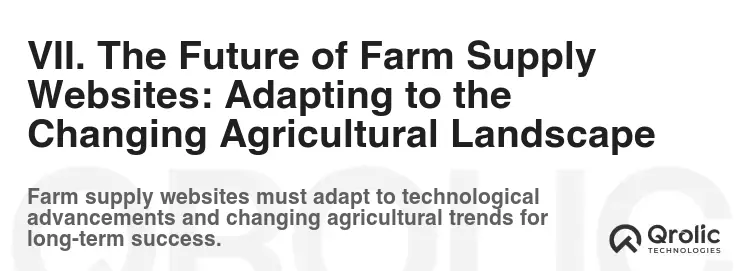 VII. The Future of Farm Supply Websites: Adapting to the Changing Agricultural Landscape VII. The Future of Farm Supply Websites: Adapting to the Changing Agricultural Landscape