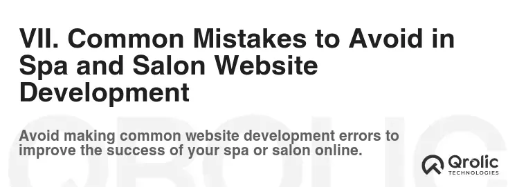 VII. Common Mistakes to Avoid in Spa and Salon Website Development VII. Common Mistakes to Avoid in Spa and Salon Website Development