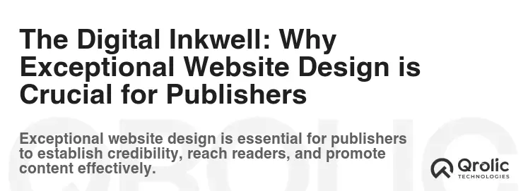 The Digital Inkwell: Why Exceptional Website Design is Crucial for Publishers
